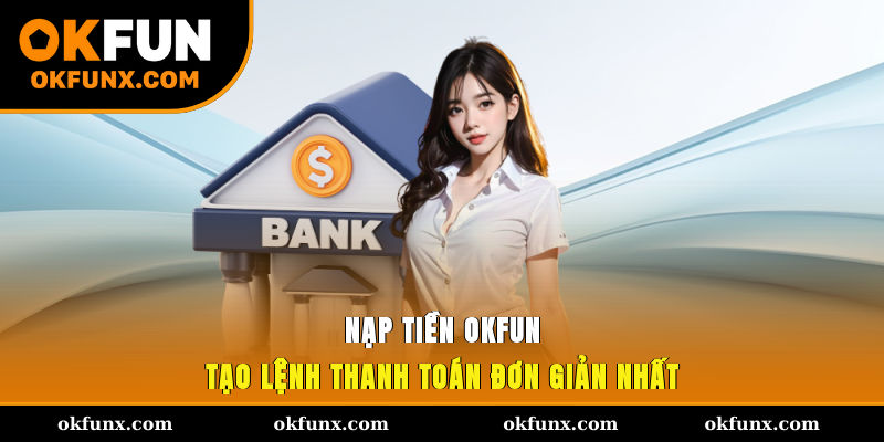 Nạp tiền OKFUN