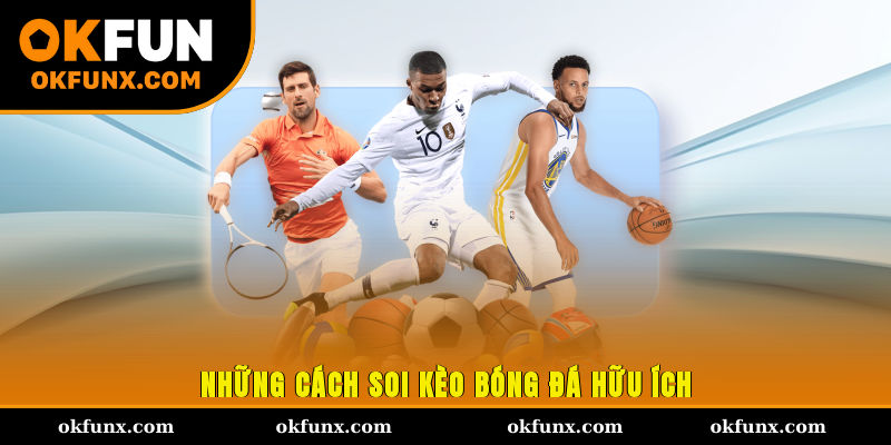 Những cách soi kèo bóng đá hữu ích