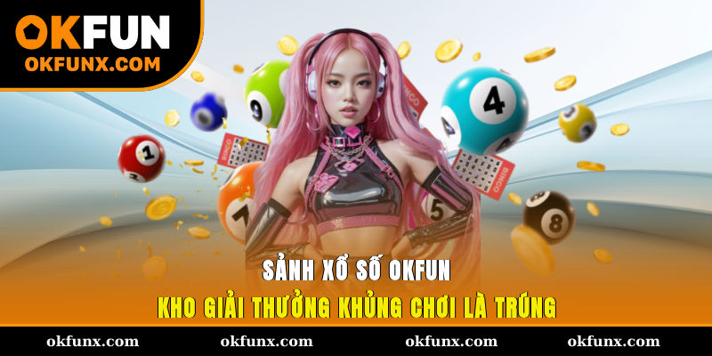 Sảnh xổ số OKFUN