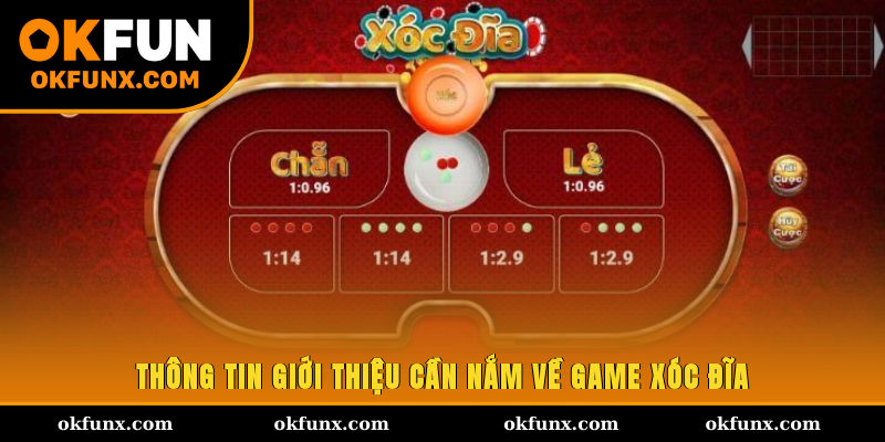 Thông tin giới thiệu cần nắm về game xóc đĩa
